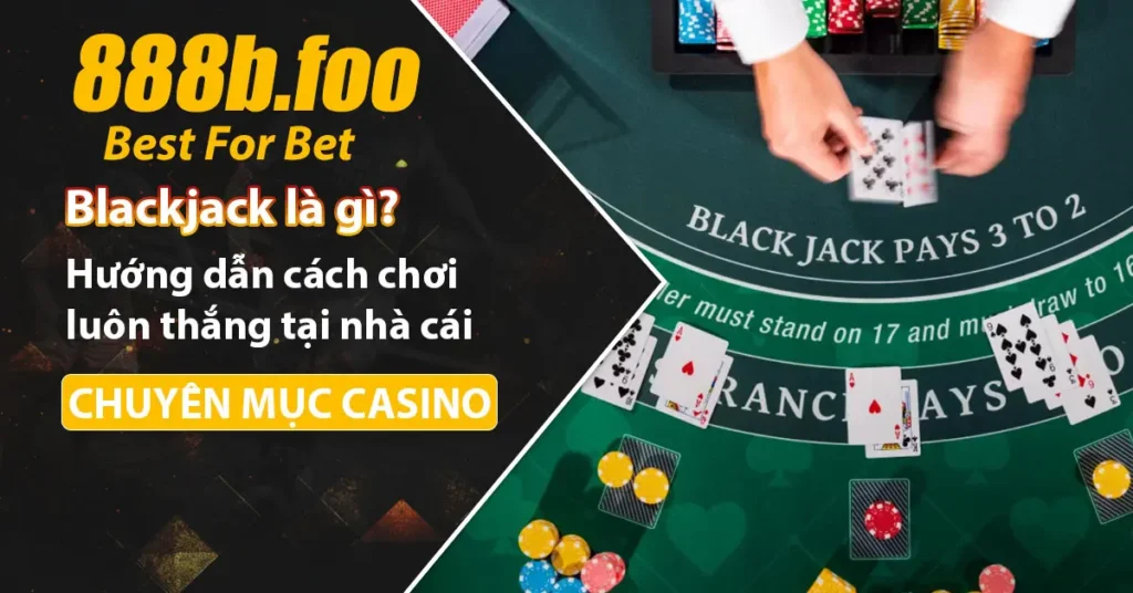 Blackjack là gì